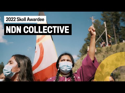 NDN Collective | Nick Tilsen | Skoll Awardee 2022