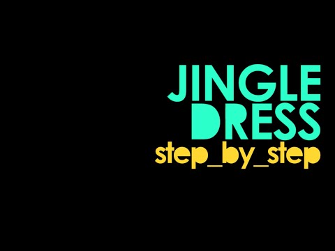 JINGLE DRESS STEPS