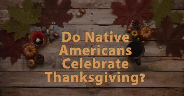 Do Native Americans Celebrate Thanksgiving?