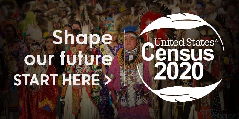 Census 2020 for Native Americans – Make Sure You’re Counted