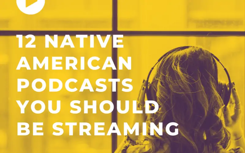 My Favorite Native American Podcasts – Updated 2021