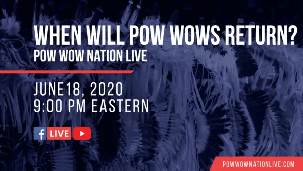 When will Pow Wows resume?  Pow Wow Nation Live
