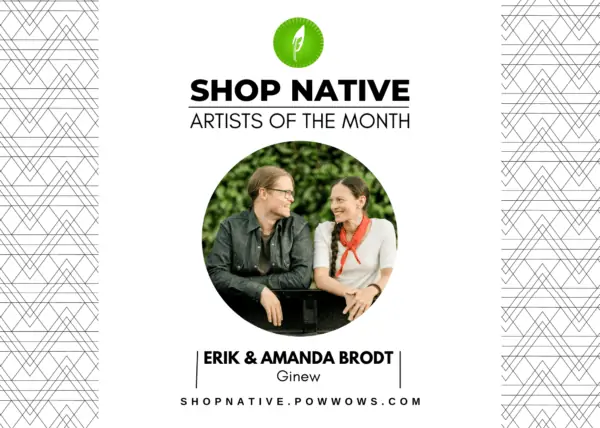 Shop Native Artists of the Month: Erik and Amanda Brodt