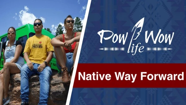 Native Way Forward and Roadtrip Nation – Pow Wow Nation 72