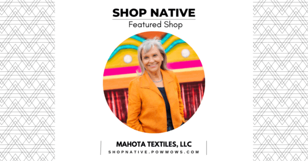 Shop Native Featured Shop: Mahota Textiles