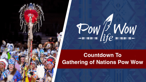 Countdown to Gathering of Nations – Pow Wow Life 85