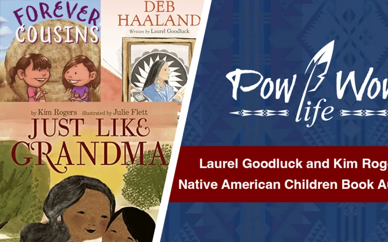 Exploring Native Narratives: A Chat with Children’s Book Authors Kim Rogers and Laurel Goodluck – Pow Wow Life 94