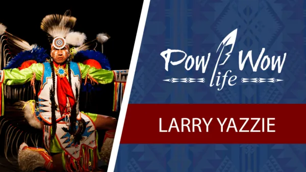 Larry Yazzie: A Global Ambassador for Exploring Native Culture on an Epic Road Trip – Pow Wow Life 98
