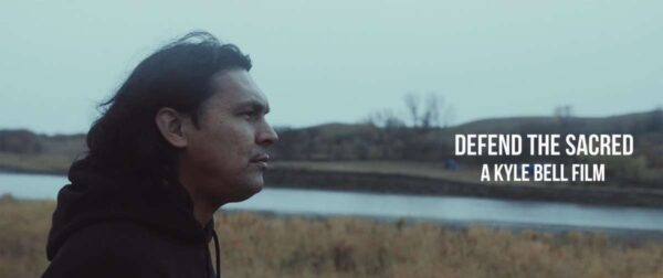 Defend The Sacred – New Documentary Produced by Adam Beach & Kyle Bell