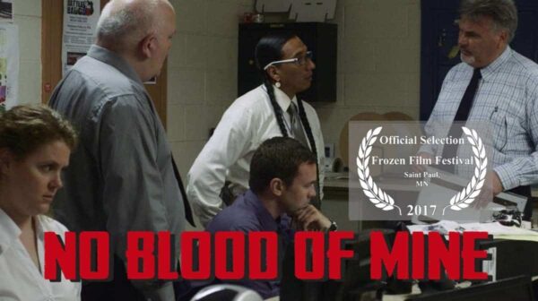‘No Blood of Mine’ – Movie Screens at Saint Paul Frozen Film Festival ‘No Blood of Mine’ – Movie Screens at Saint Paul Frozen Film Festival