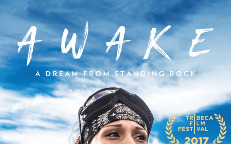 ‘AWAKE – A Dream from Standing Rock’ Will Debut at Tribeca Film Festival