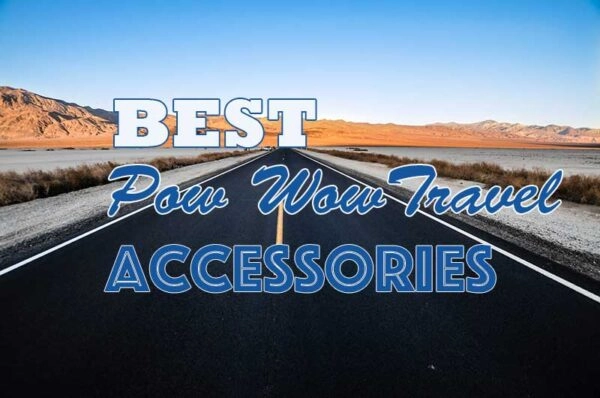 9 Unique Travel Accessories To Make Your Pow Wow Travel Easier!