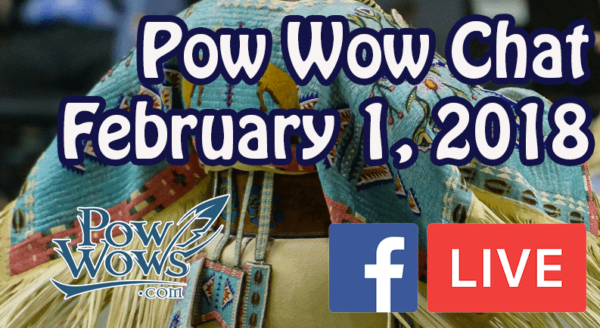 Pow Wow Chat – February 1, 2018
