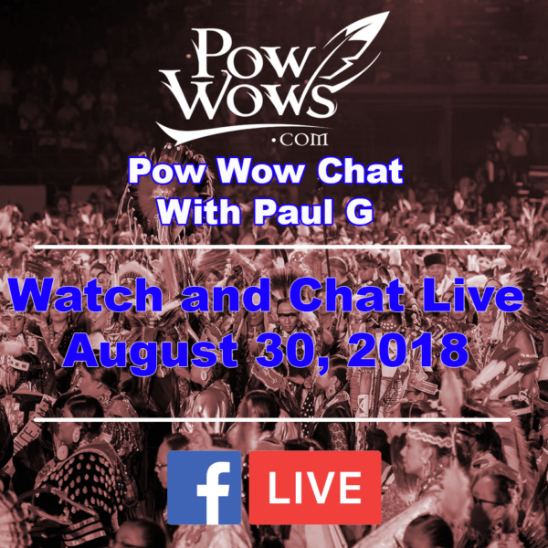 Pow Wow Chat – August 30, 2018