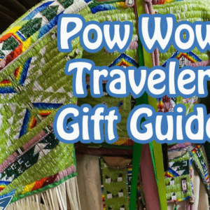 Gift Guide for Travelers on the Pow Wow Trail...
