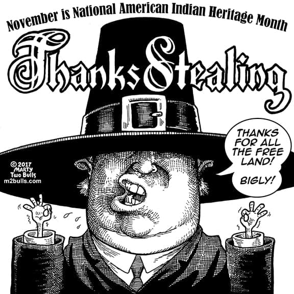 ThanksStealing – National American Indian Heritage Month – Weekly Native American Cartoon – Marty Two Bulls