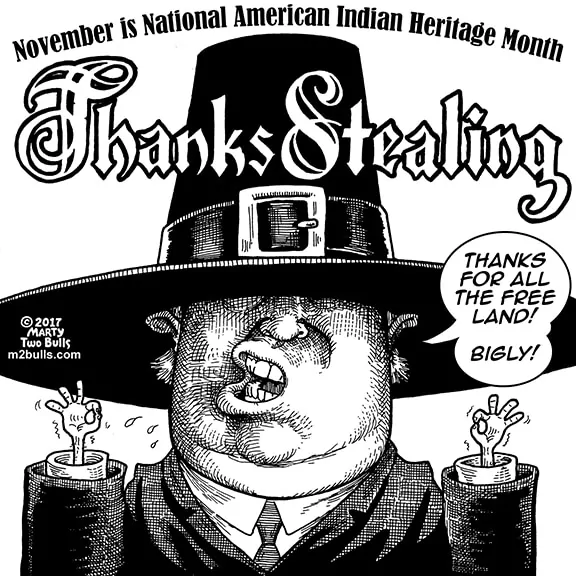 ThanksStealing – National American Indian Heritage Month – Weekly Native American Cartoon – Marty Two Bulls